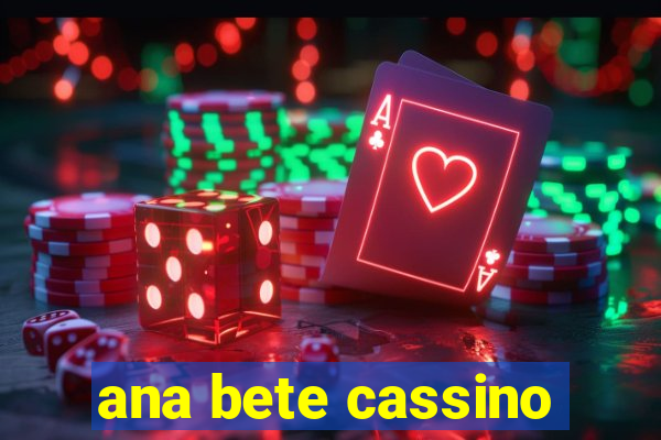 ana bete cassino